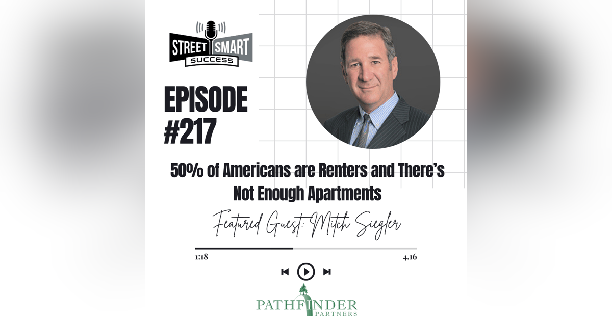 217: 50% of Americans Are Renters And There’s Not Enough Apartments 217: 50% of Americans Are Renters And There’s Not Enough Apartments