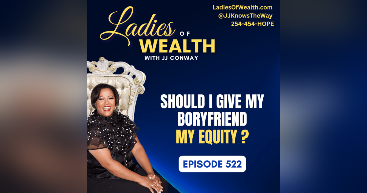 Episode 523: Should I Give My Boyfriend My Equity; How To Get An Apartment With Bad Credit Episode 523: Should I Give My Boyfriend My Equity; How To Get An Apartment With Bad Credit