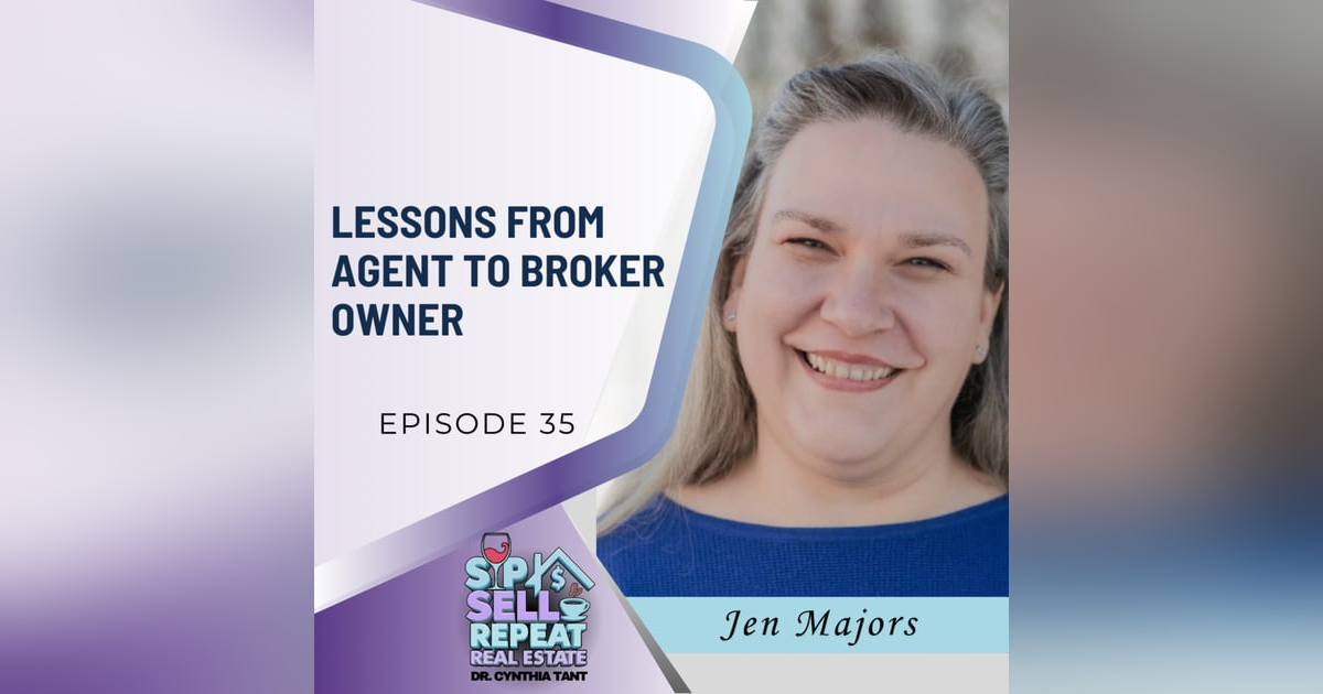 From Agent to Broker Owner: Lessons in Leadership and Real Estate - EP 35 From Agent to Broker Owner: Lessons in Leadership and Real Estate - EP 35