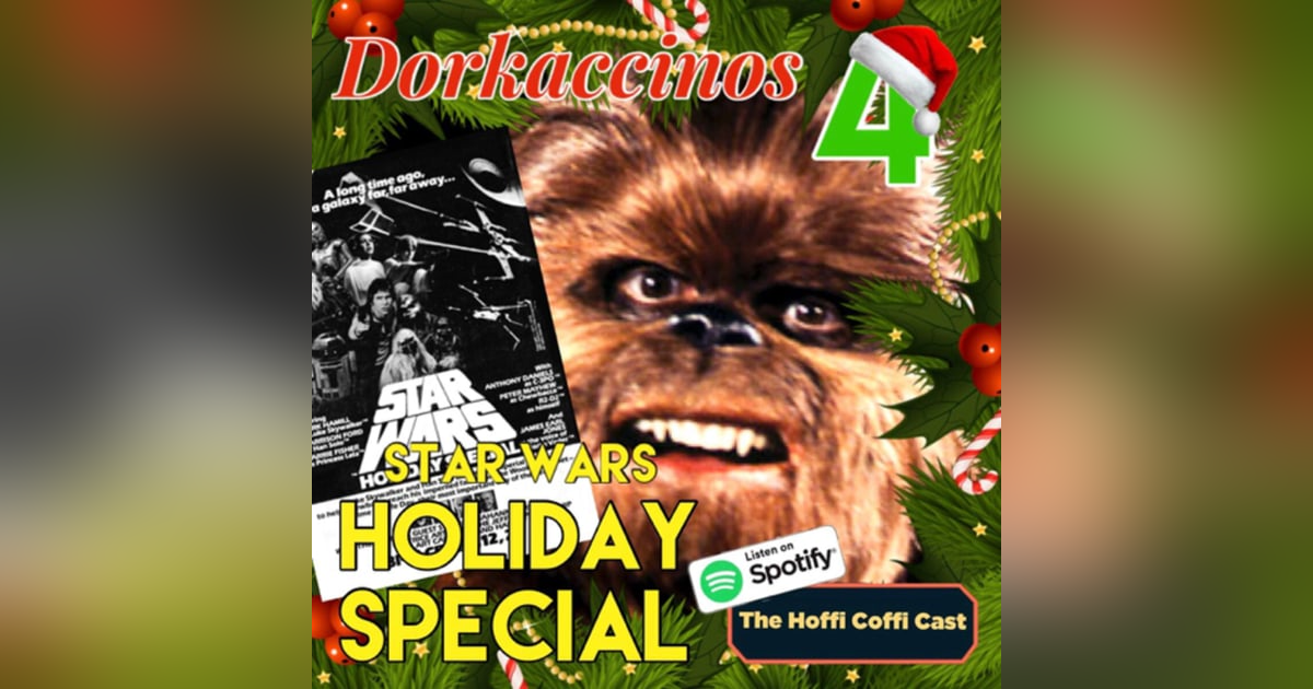 39 - Dorkaccinos 4: Star Wars Holiday Special 39 - Dorkaccinos 4: Star Wars Holiday Special