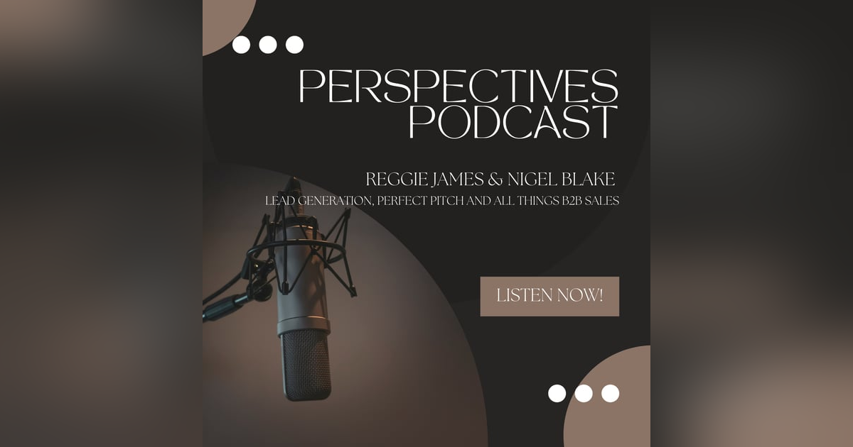 Reggie James & Nigel Blake - From Financial Services to Lead Gen Innovation: Reggie James & Nigel Blake - From Financial Services to Lead Gen Innovation: