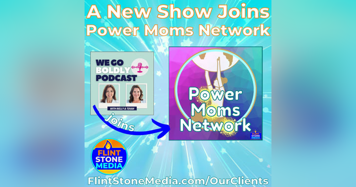 image for Power Moms Network Adds Its First New Show – We Go Boldly!