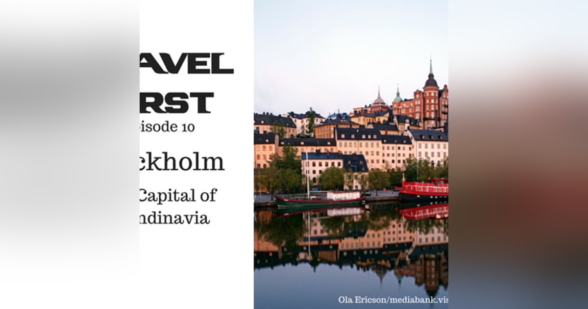 11: Travel First with Alex First & Chris Coleman - Episode 10 - Stockholm, The Capital of Scandinavia 11: Travel First with Alex First & Chris Coleman - Episode 10 - Stockholm, The Capital of Scandinavia