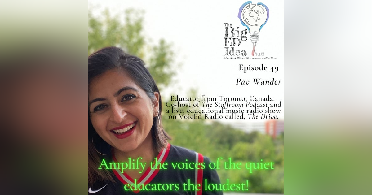 Episode 49 with Pav Wander: Our teachers' voices need to be AMPLIFIED! Episode 49 with Pav Wander: Our teachers' voices need to be AMPLIFIED!
