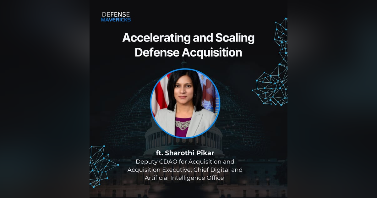 Accelerating and Scaling Defense Acquisition with Sharothi Pikar Accelerating and Scaling Defense Acquisition with Sharothi Pikar