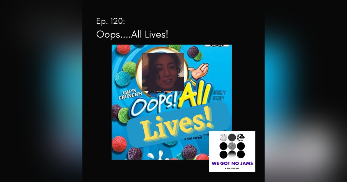 120. Oops...All Lives! 120. Oops...All Lives!