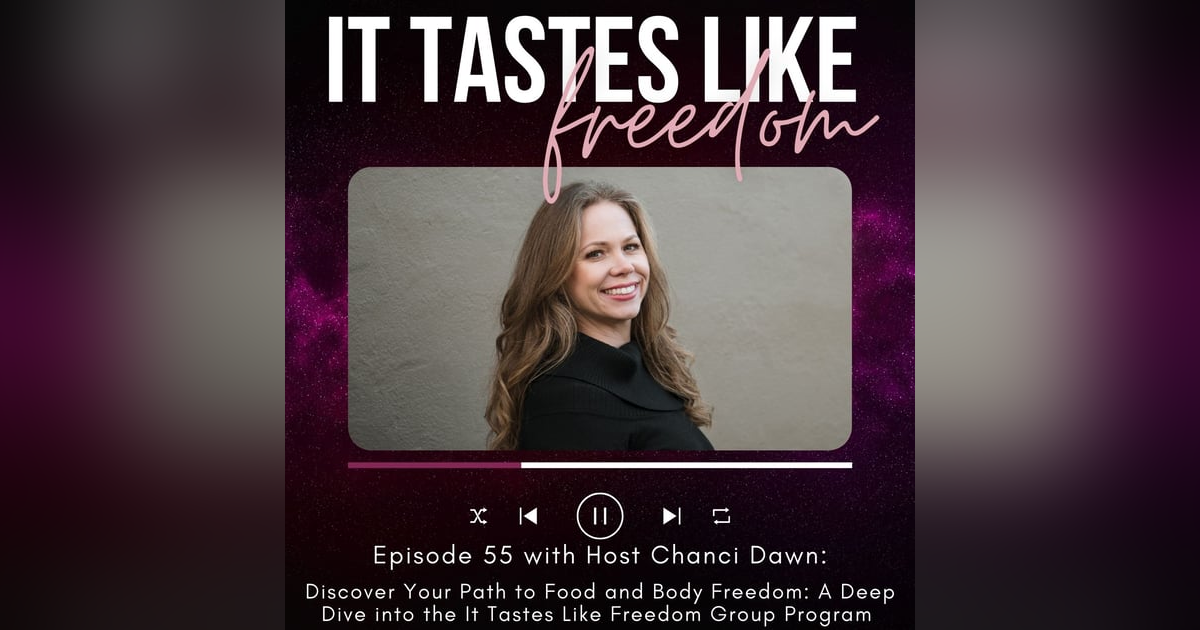 Discover Your Path to Food and Body Freedom: A Deep Dive into the It Tastes Like Freedom Group Program | Ep.55 Discover Your Path to Food and Body Freedom: A Deep Dive into the It Tastes Like Freedom Group Program | Ep.55
