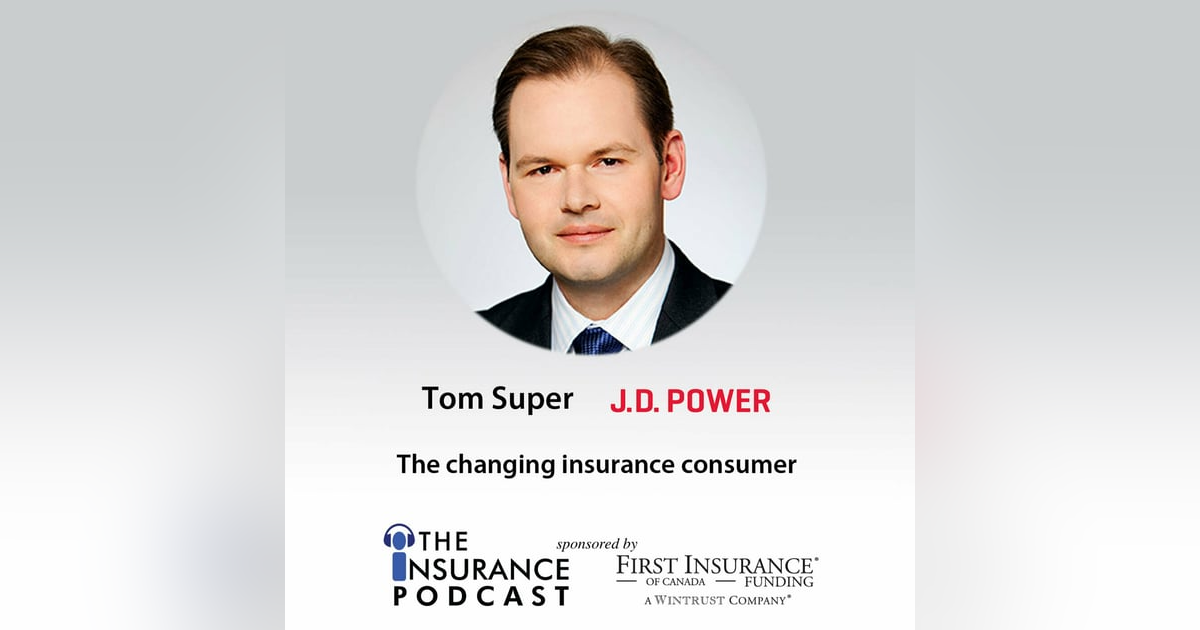 Tom Super talks Insurance Consumer Behaviour-Part 1 Tom Super talks Insurance Consumer Behaviour-Part 1