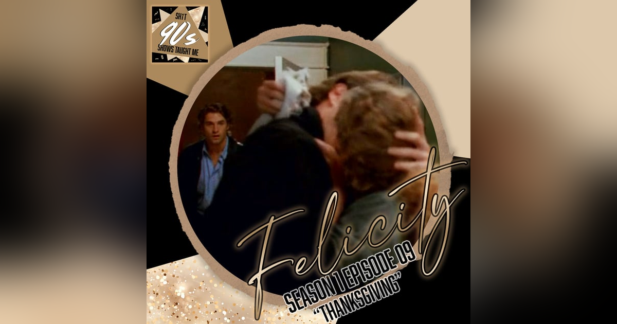 Felicity: Season 1 Episode 9 - Thanksgiving Felicity: Season 1 Episode 9 - Thanksgiving