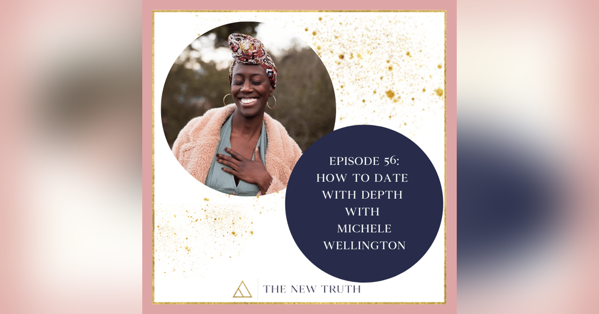 How to Date with Depth with Michele Wellington How to Date with Depth with Michele Wellington