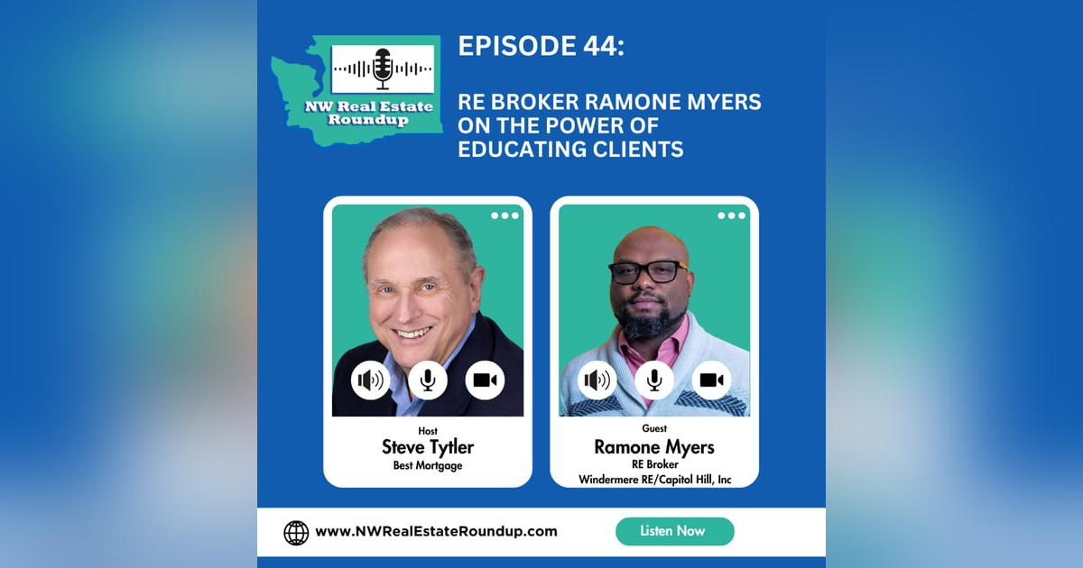 Episode 44: RE Broker Ramone Myers on the Power of Educating Clients Episode 44: RE Broker Ramone Myers on the Power of Educating Clients