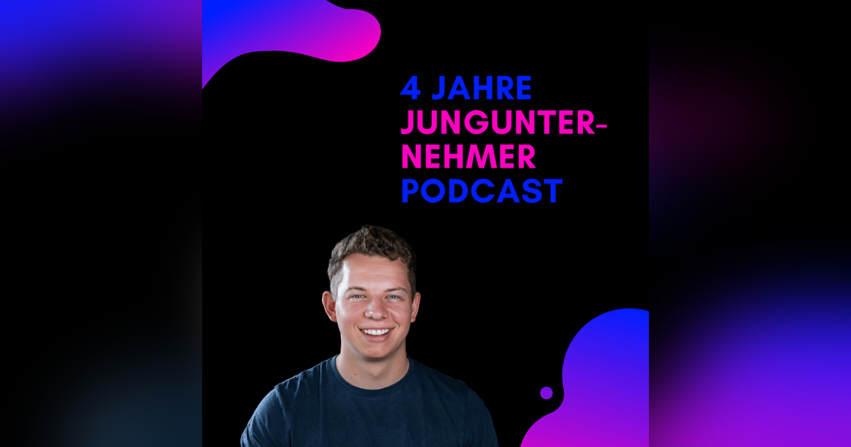 4 Jahre Jungunternehmer Podcast | Gründerstories 4 Jahre Jungunternehmer Podcast | Gründerstories