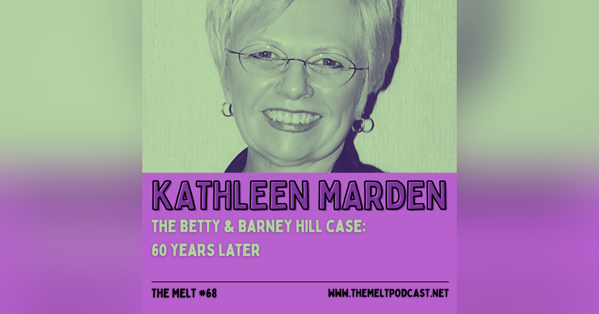 Kathleen Marden | The Betty & Barney Hill Case: 60 Years Later Kathleen Marden | The Betty & Barney Hill Case: 60 Years Later