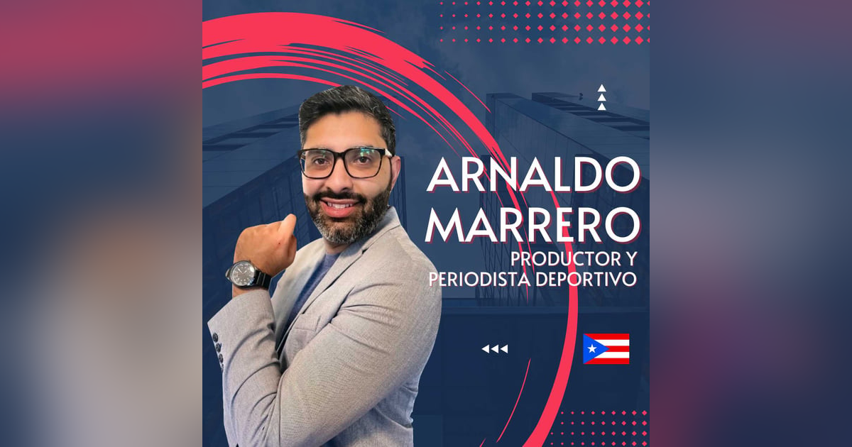 Arnaldo Marrero: La clave para combinar pasión y negocios en el mundo del deporte Arnaldo Marrero: La clave para combinar pasión y negocios en el mundo del deporte