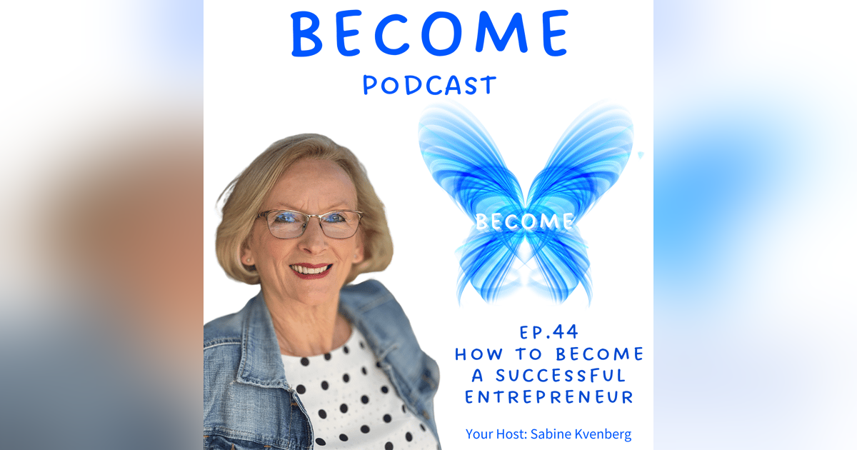 Ep.44 How To Become A Successful Entrepreneur - 8 Powerful Proven Principals Ep.44 How To Become A Successful Entrepreneur - 8 Powerful Proven Principals