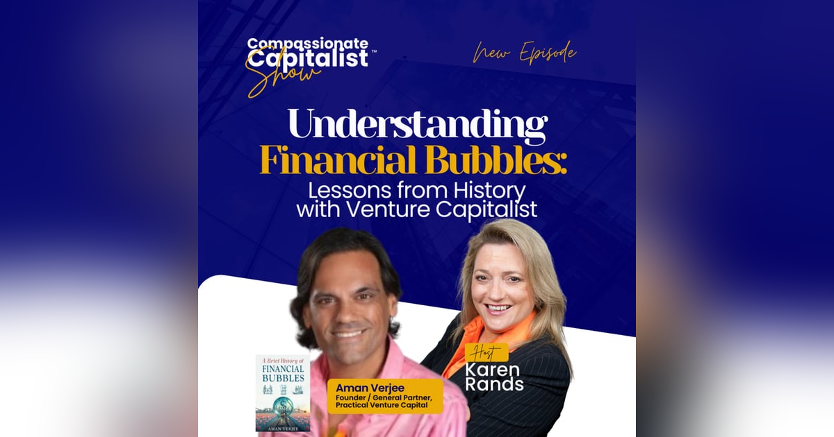 Understanding Financial Bubbles: Lessons from History with Venture Capitalist Aman Verjee Understanding Financial Bubbles: Lessons from History with Venture Capitalist Aman Verjee