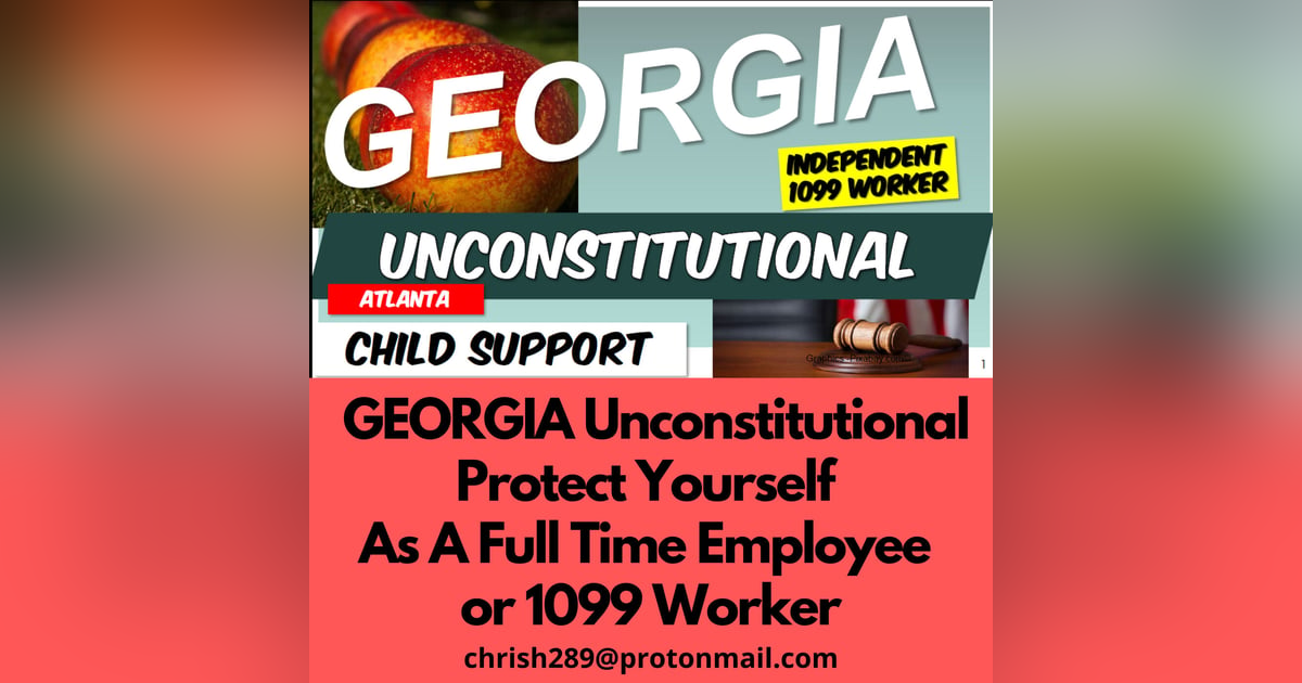 Season 3 - Episode 9 - GEORGIA Unconstitutional. Protect Yourself As A Full Time Employee or 1099 Worker. Season 3 - Episode 9 - GEORGIA Unconstitutional. Protect Yourself As A Full Time Employee or 1099 Worker.