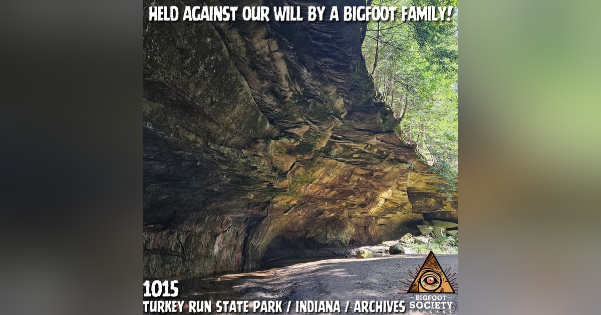 Held Against Our Will By a Bigfoot Family! | Indiana | Archives Held Against Our Will By a Bigfoot Family! | Indiana | Archives