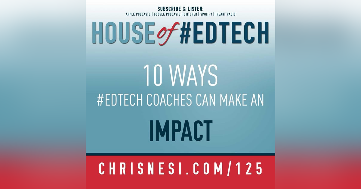10 Ways #EdTech Coaches Can Make An Impact - HoET125 10 Ways #EdTech Coaches Can Make An Impact - HoET125
