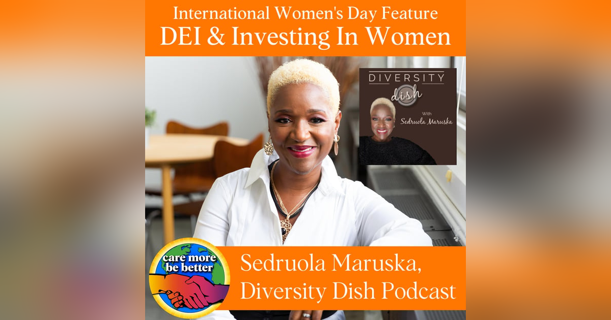 International Women's Day Feature: Diversity, Communication & Investing in Women with Sedruola Maruska, Host of Diversity Dish International Women's Day Feature: Diversity, Communication & Investing in Women with Sedruola Maruska, Host of Diversity Dish