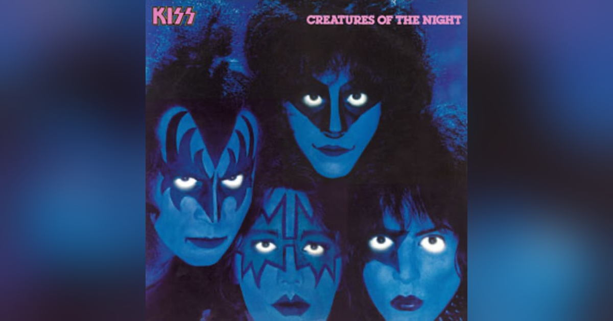 59: Kiss, "Creatures of the Night" 59: Kiss, "Creatures of the Night"