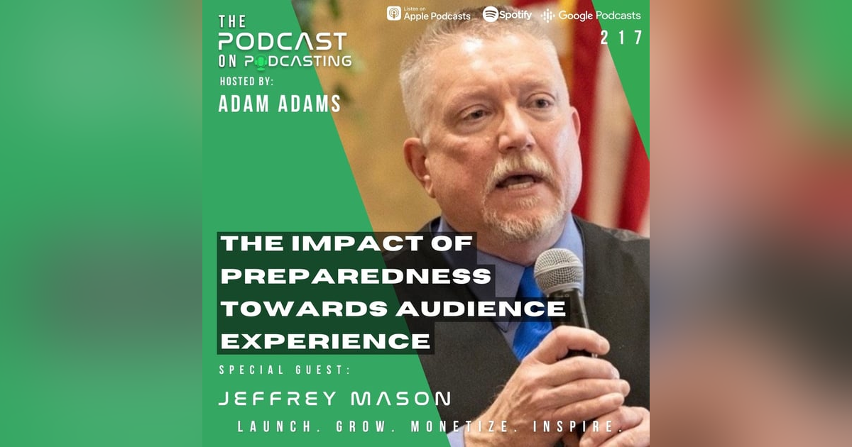Ep217: The Impact Of Preparedness Towards Audience Experience - Jeffrey Mason Ep217: The Impact Of Preparedness Towards Audience Experience - Jeffrey Mason