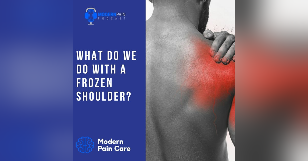 What do we do with a frozen shoulder? What do we do with a frozen shoulder?