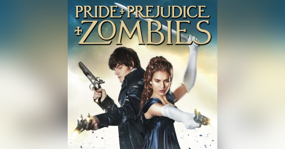 31 Days of the Dead: Day 22, Pride + Prejudice + Zombies (2016) 31 Days of the Dead: Day 22, Pride + Prejudice + Zombies (2016)