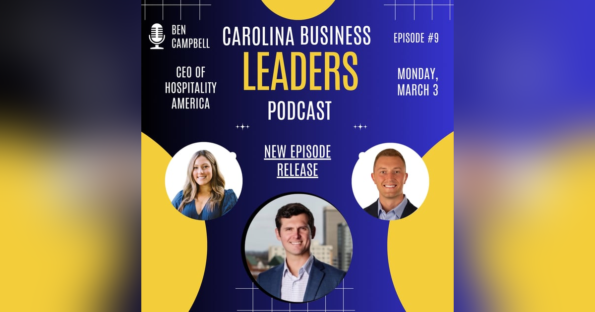 Ben Campbell: From Collegiate Baseball to CEO of Hospitality America | EP 9 Ben Campbell: From Collegiate Baseball to CEO of Hospitality America | EP 9