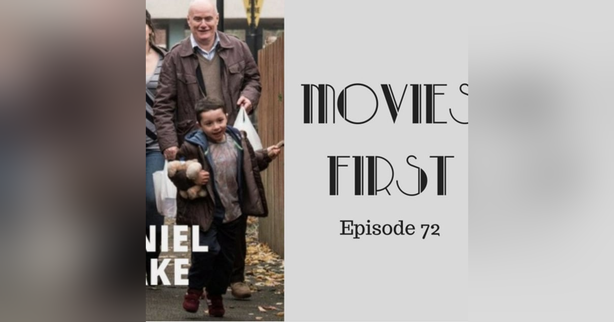 74: I, Daniel Blake - Movies First with Alex First & Chris Coleman Episode 72 74: I, Daniel Blake - Movies First with Alex First & Chris Coleman Episode 72