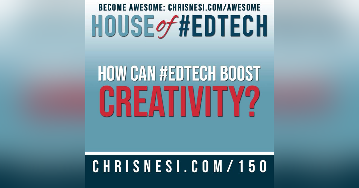 How Can #EdTech Boost Creativity? - HoET150 How Can #EdTech Boost Creativity? - HoET150