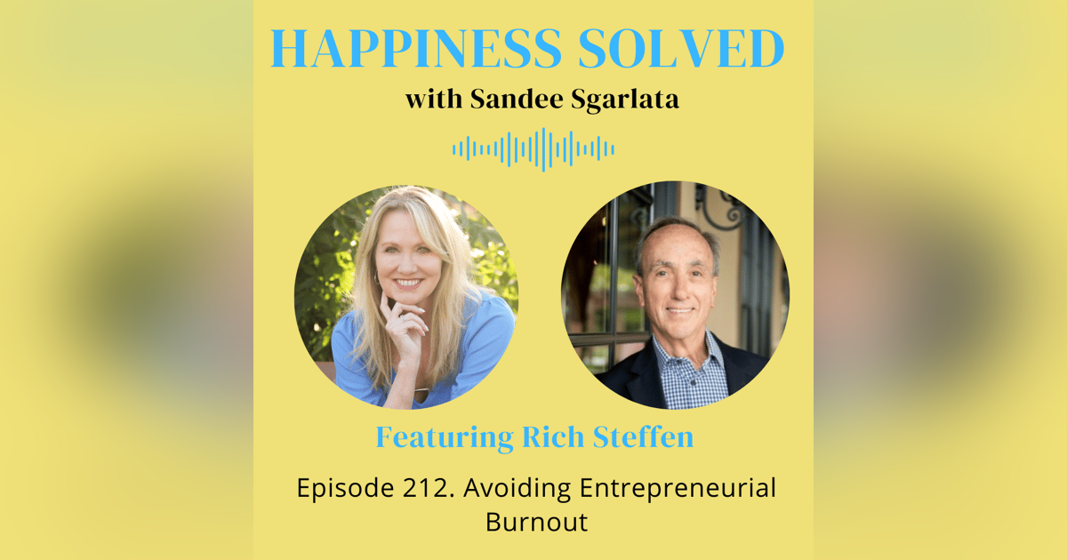 212. Avoiding Entrepreneurial Burnout with Rich Steffen 212. Avoiding Entrepreneurial Burnout with Rich Steffen