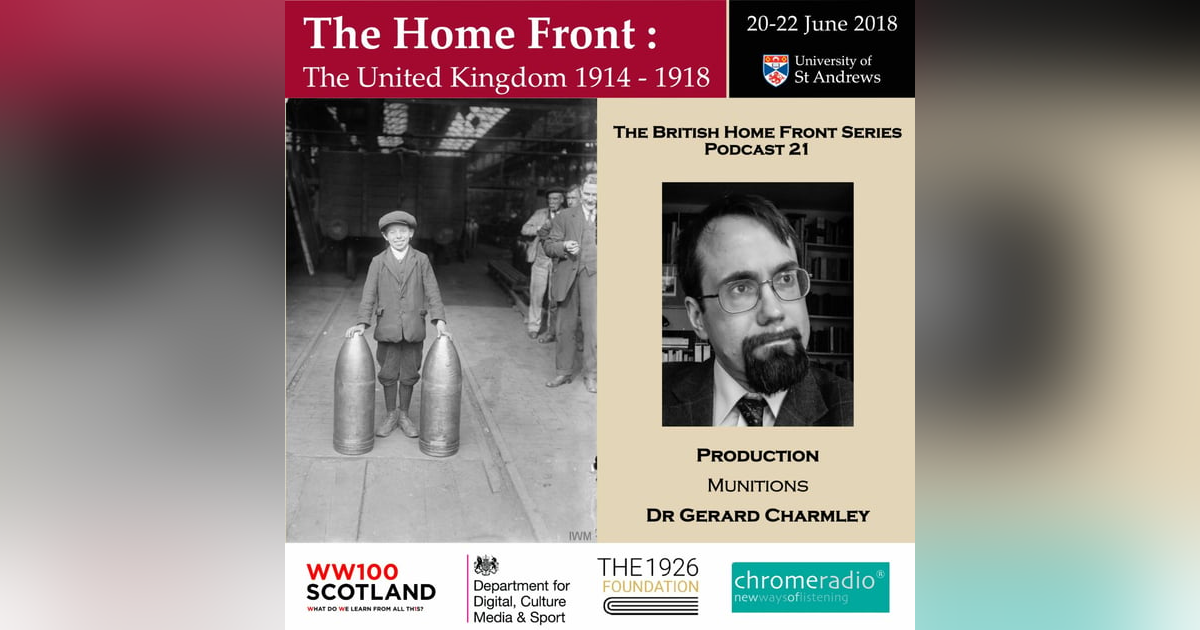THE BRITISH HOME FRONT 21 | Munitions - Gerard Charmley THE BRITISH HOME FRONT 21 | Munitions - Gerard Charmley