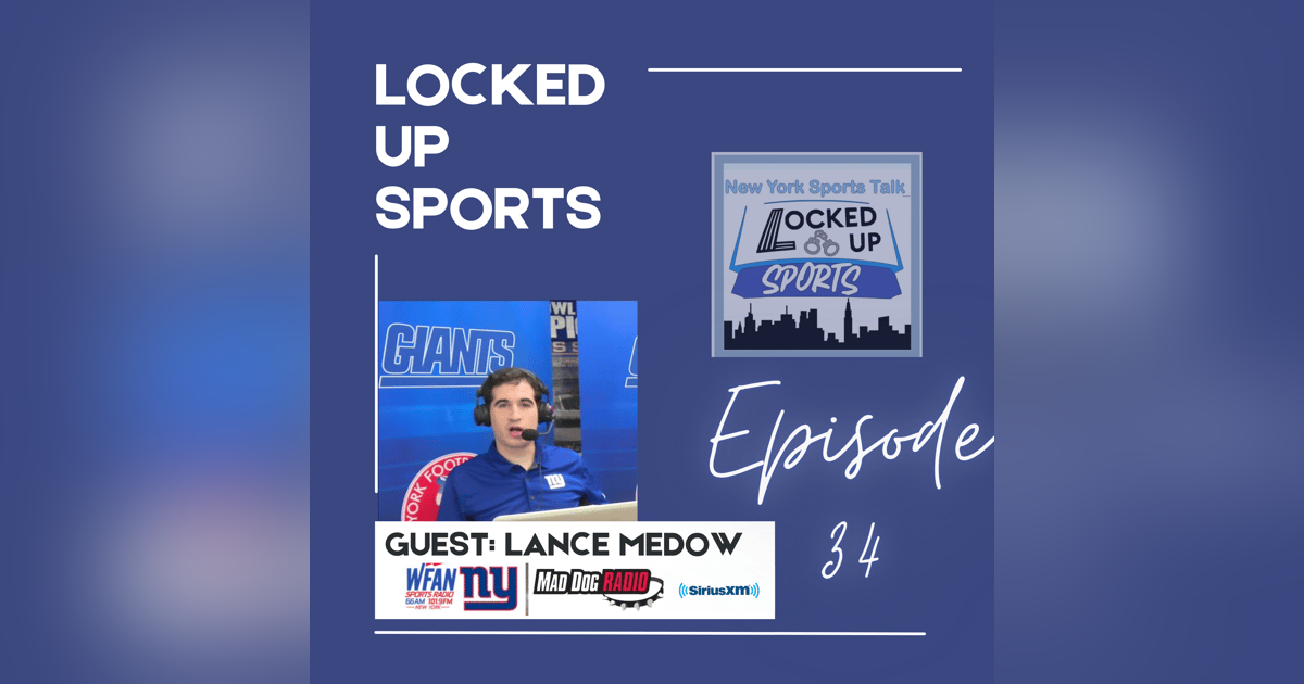 Episode 34 Guest: Lance Medow SiriusXM/WFAN Episode 34 Guest: Lance Medow SiriusXM/WFAN