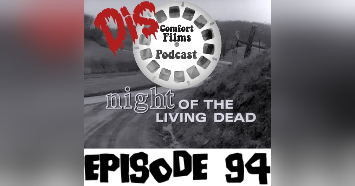 Comfort Films 94: Night of the Living Dead (1968) Comfort Films 94: Night of the Living Dead (1968)