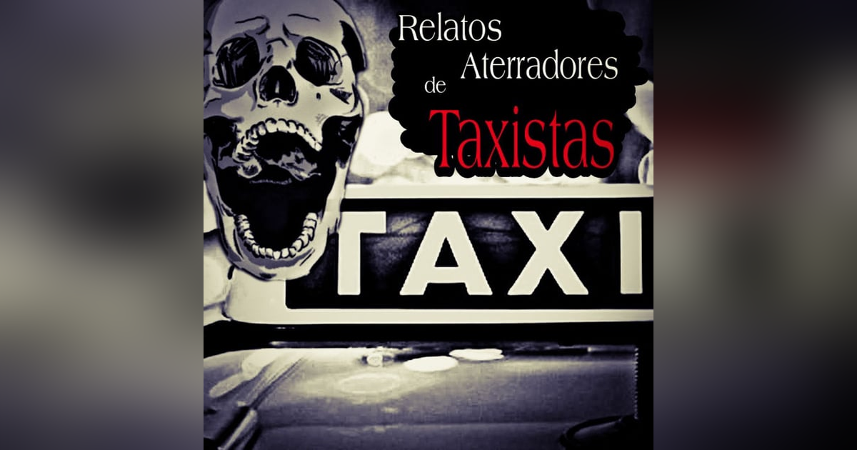 Experiencias Aterradoras de Taxistas / Relatos para no Dormir / L.C.E. Experiencias Aterradoras de Taxistas / Relatos para no Dormir / L.C.E.