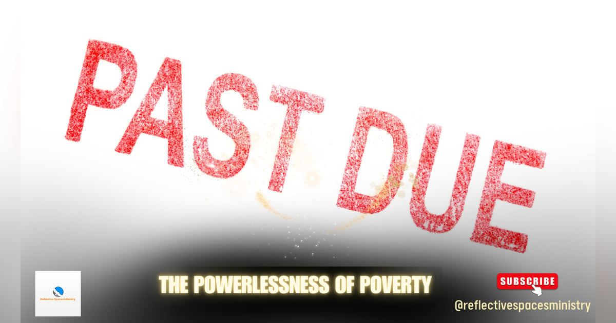 The Powerlessness of Poverty The Powerlessness of Poverty
