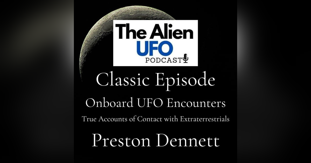 Classic Episode | Onboard UFO Encounters: True Accounts of Contact with Extraterrestrials Classic Episode | Onboard UFO Encounters: True Accounts of Contact with Extraterrestrials
