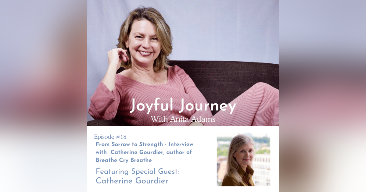 From Sorrow to Strength - Interview with Catherine Gourdier, author of From Sorrow to Strength - Interview with Catherine Gourdier, author of