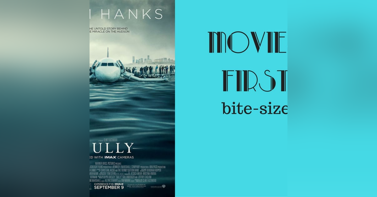 35: Movies First with Alex First & Chris Coleman - bite-size - Sully 35: Movies First with Alex First & Chris Coleman - bite-size - Sully