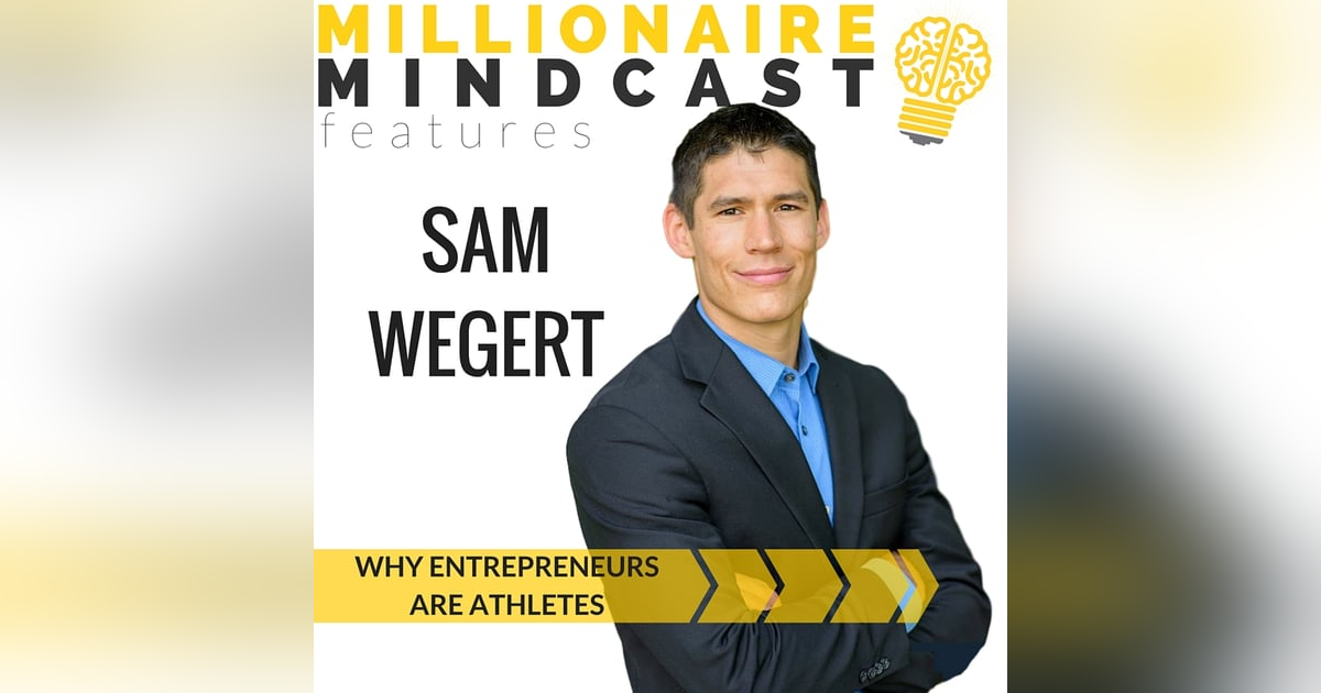 030: The Tony Robbins of The Martial Arts World | Sam Wegert 030: The Tony Robbins of The Martial Arts World | Sam Wegert
