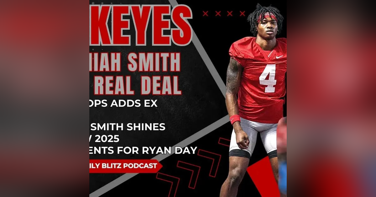 #Buckeyes Add Ex Player | Jeremiah Smith Shines | 4 New Day Commits | #OhioState Daily Blitz #Buckeyes Add Ex Player | Jeremiah Smith Shines | 4 New Day Commits | #OhioState Daily Blitz