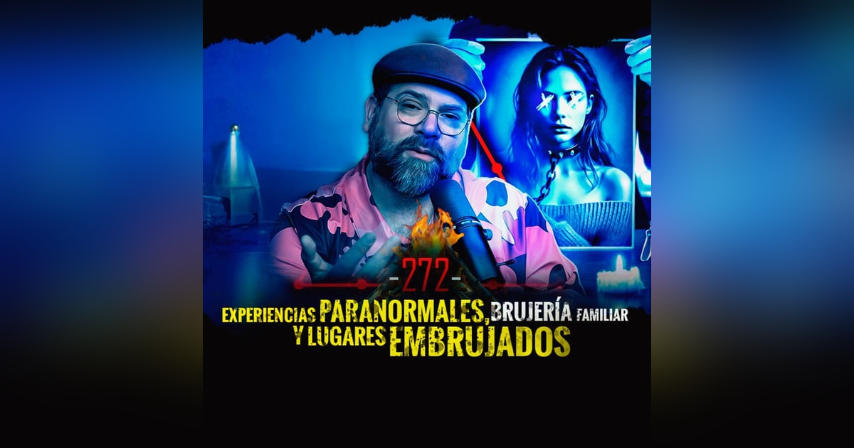 Historias de Experiencias Paranormales , Brujería Familiar y Lugares Embrujados | EP 272 | EL NARRADOR Historias de Experiencias Paranormales , Brujería Familiar y Lugares Embrujados | EP 272 | EL NARRADOR