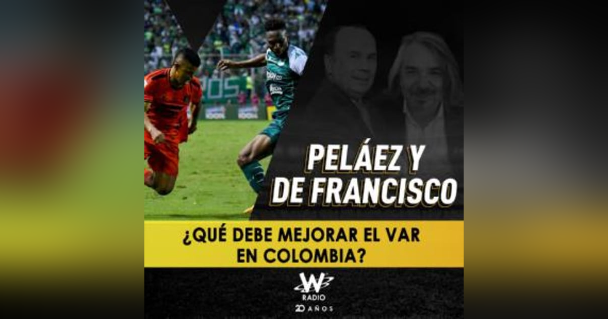 ¿Qué debe mejorar el VAR en Colombia? ¿Qué debe mejorar el VAR en Colombia?