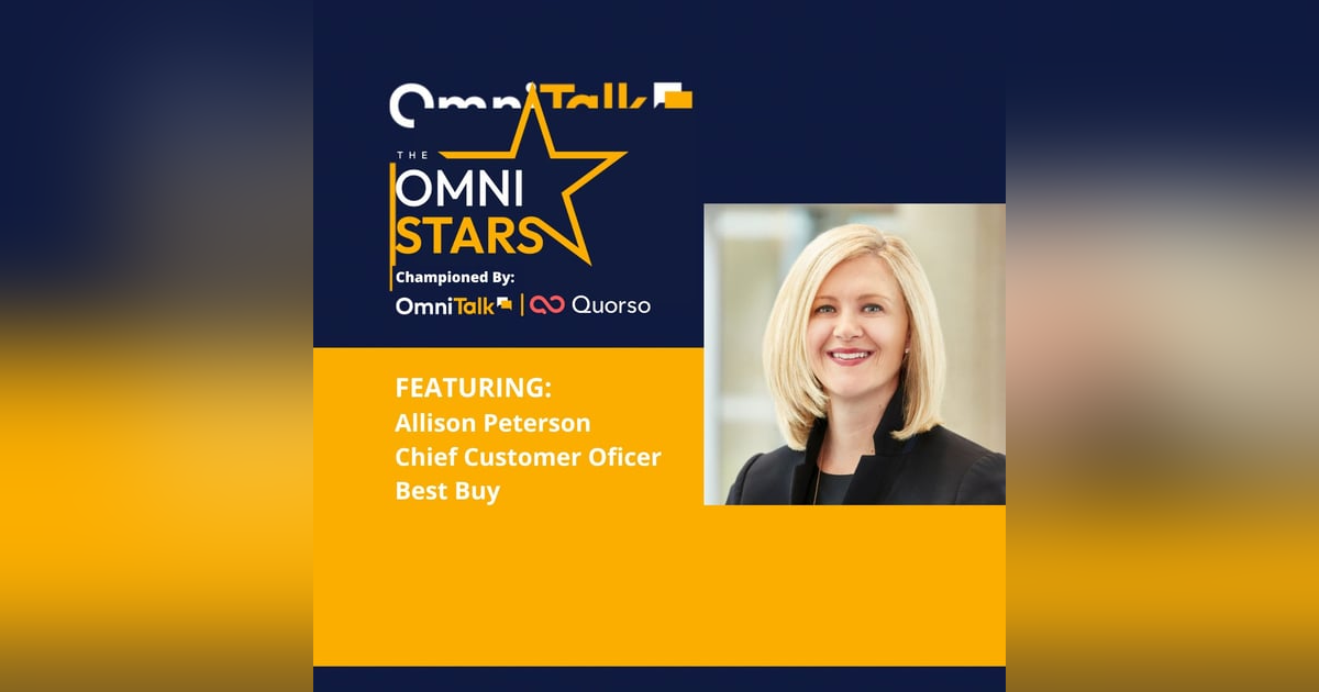 2022 OmniStars Spotlight | Allison Peterson Best Buy EVP & Chief Customer Officer 2022 OmniStars Spotlight | Allison Peterson Best Buy EVP & Chief Customer Officer