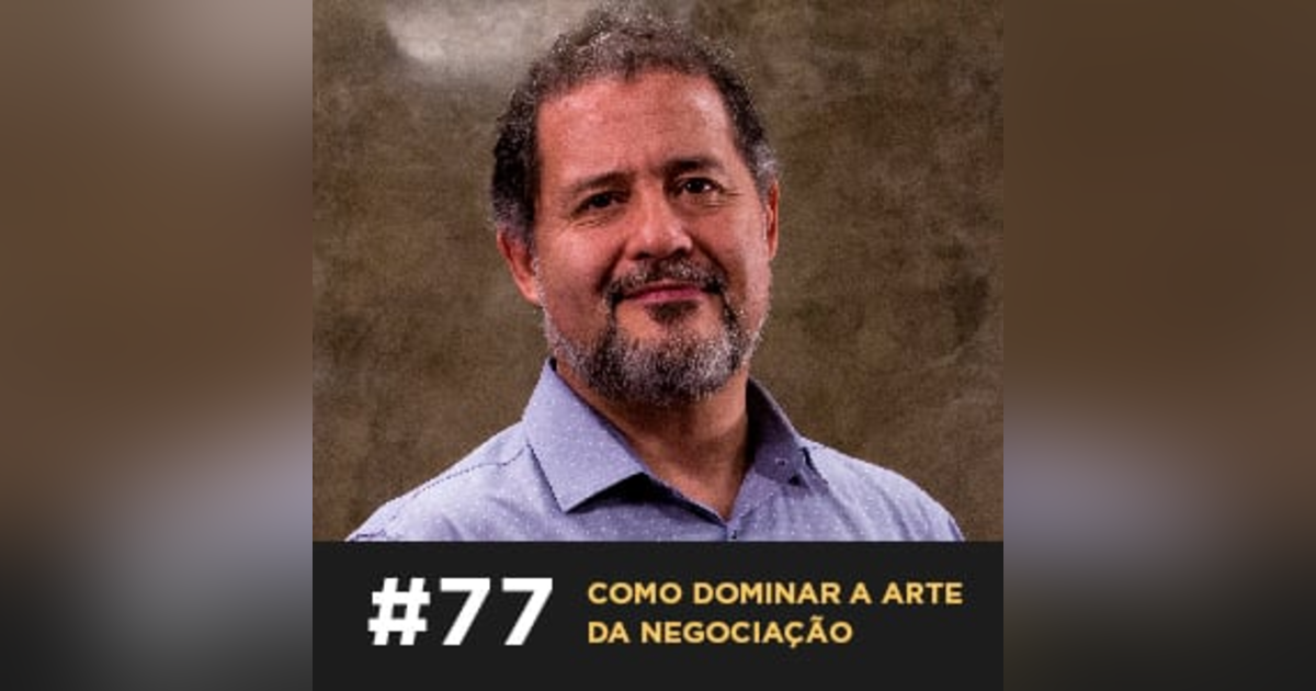 Café com ADM 077 — Como dominar a arte da negociação Café com ADM 077 — Como dominar a arte da negociação