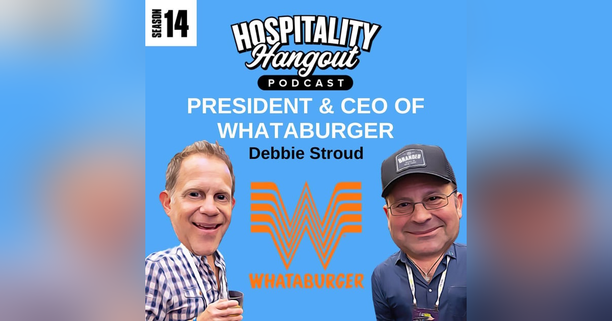 Hospitality Leadership with Debbie Stroud: Leading Whataburger's Legacy and Future Hospitality Leadership with Debbie Stroud: Leading Whataburger's Legacy and Future