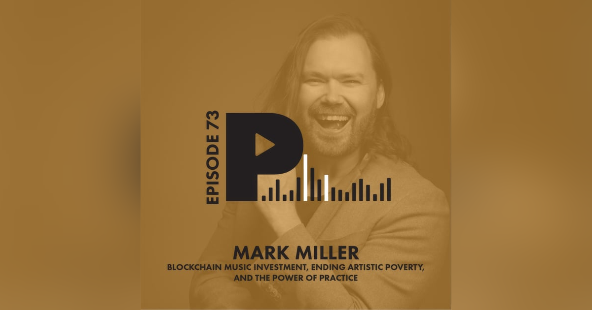 Blockchain Music Investment, Ending Artistic Poverty, and the Power of Practice | with Mark Miller of Labelcoin.io Blockchain Music Investment, Ending Artistic Poverty, and the Power of Practice | with Mark Miller of Labelcoin.io