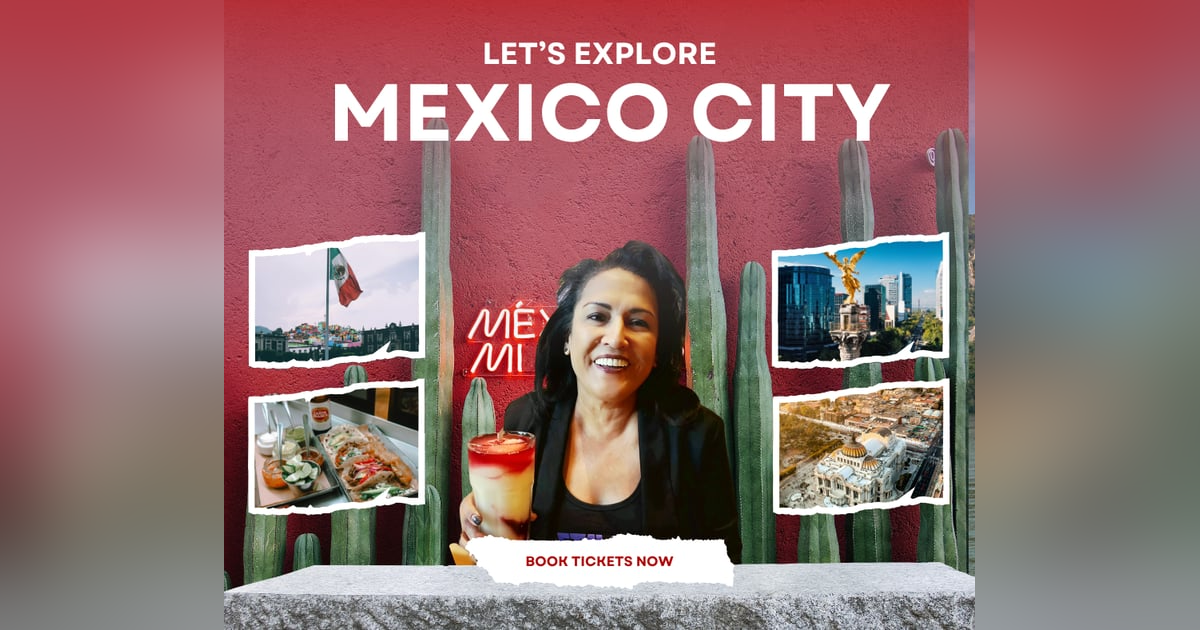 We’re Going to Mexico City — and You’re Invited! 🇲🇽🌮 We’re Going to Mexico City — and You’re Invited! 🇲🇽🌮