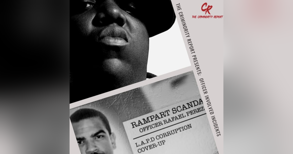 Officer Involved Incidents Part II: The Rampart Police Corruption Scandal Officer Involved Incidents Part II: The Rampart Police Corruption Scandal